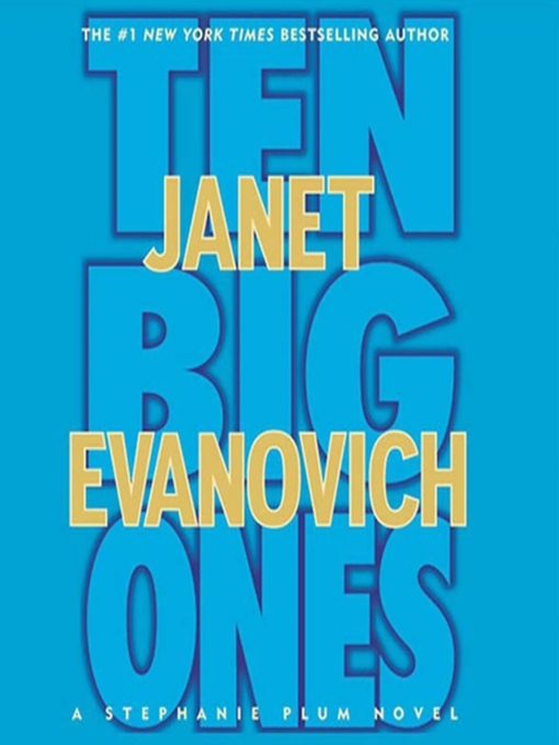 Title details for Ten Big Ones by Janet Evanovich - Wait list